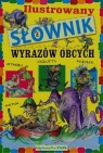 Ilustrowany słownik wyrazów obcych  Nożyńska-Demianiuk Agnieszka