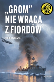 "Grom" nie wraca z fiordów - Zbigniew Damski