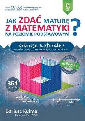 Jak zdać maturę z matematyki na poziomie podstawowym. Arkusze maturalne - Dariusz Kulma