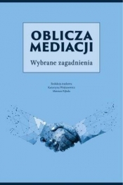 Oblicza mediacji. Wybrane zagadnienia - Opracowanie zbiorowe