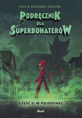 Podręcznik dla superbohaterów. Część 3: W pojedynkę - Elias Våhlund