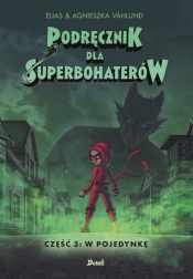 Podręcznik dla superbohaterów. Część 3: W pojedynkę - Elias Våhlund