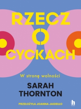 Rzecz o cyckach. W stronę wolności - Sarah Thornton .