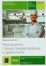 Wyposażenie i zasady bezpieczeństwa w gastronomii. Gastronomia. Tom I. Kasperek Agnieszka, Kondratowicz Marzanna