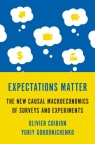 Expectations Matter. The New Causal Macroeconomics of Surveys and Experiments Olivier Coibion