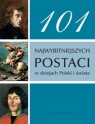 101 najwybitniejszych postaci w dziejach Polski i świata