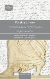 Polskie zmory Psychoanaliza w międzywojniu Wybór tekstów - Bartłomiej Dobroczyński