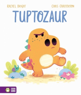 Tuptozaur - Rachel Bright, Chris Chatterton
