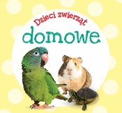 Dzieci zwierząt - domowe - Opracowanie zbiorowe