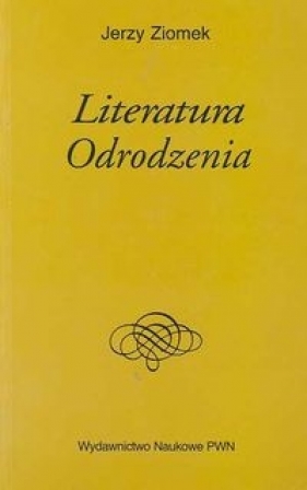 Literatura Odrodzenia - Jerzy Ziomek