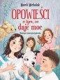 Opowieści o tym, co daje moc - Marek Michalak
