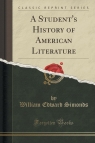 A Student's History of American Literature (Classic Reprint) Simonds William Edward