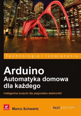 Arduino Automatyka domowa dla każdego - Marco Schwartz