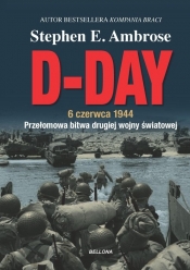D-Day. 6 czerwca 1944 - Stephen E. Ambrose
