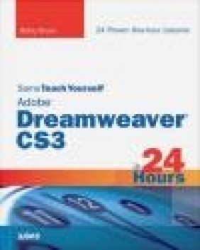 Sams Teach Yourself Adobe Dreamweaver CS3 in 24 Hours 4e Betsy Bruce, B Bruce