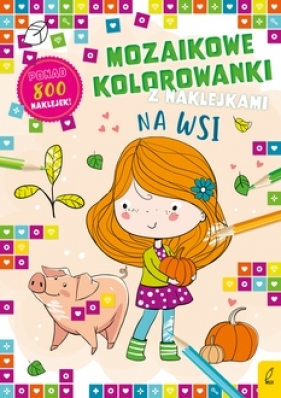 Mozaikowe kolorowanki. Na wsi - Opracowanie zbiorowe