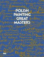 Polish Painting. Great Masters - Tomasz Zaucha, Marek Walczak, Jan K. Ostrowski
