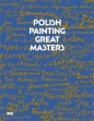 Polish Painting. Great Masters - Jan K. Ostrowski, Marek Walczak, Tomasz Zaucha