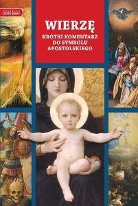 Wierzę. Krótki przewodnik po symbolu apostolskim