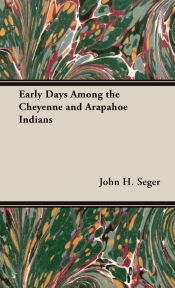 Early Days Among the Cheyenne and Arapahoe Indians