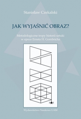 Jak wyjaśnić obraz? - Stanisław Czekalski