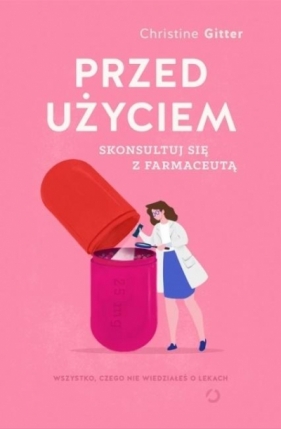 Przed użyciem skonsultuj się z farmaceutą - Christine Gitter