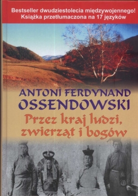 Przez kraj ludzi, zwierząt i bogów - Antoni Ferdynand Ossendowski