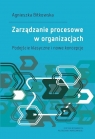 Zarządzanie procesowe w organizacjach Agnieszka Bitkowska