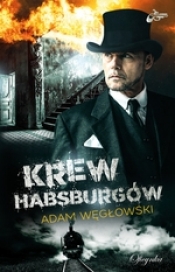 Krew Habsburgów - Adam Węgłowski