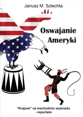 Oswajanie Ameryki - Szlechta, Janusz