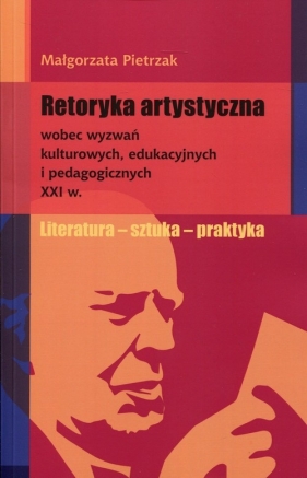 Retoryka artystyczna - Pietrzak Małgorzata
