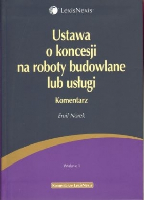 Ustawa o koncesji na roboty budowlane lub usługi - Norek Emil