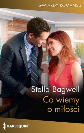 Gwiazdy Romansu 1 Co wiemy o miłości - Stella Bagwell