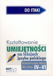 Kształtowanie umiejętności na lekcjach języka polskiego - Beata Kuczera, Elżbieta Szymonek, Krystyna Cygal