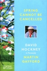Spring Cannot be Cancelled Hockney David, Gayford Martin