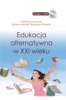 Edukacja alternatywna w XXI wieku Książka zawiera płytę DVD