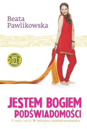 Jestem Bogiem podświadomości - Beata Pawlikowska