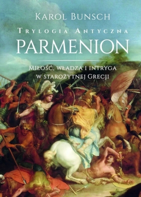 Parmenion. Trylogia antyczna - Karol Bunsch