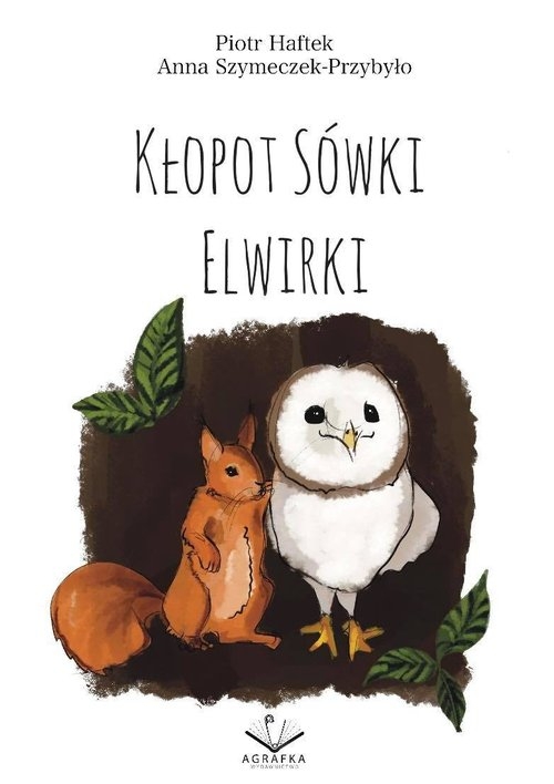 Kłopot sówki Elwirki / Agrafka