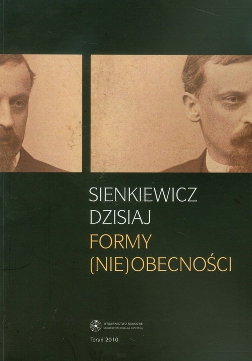 Sienkiewicz dzisiaj Formy (nie)obecności