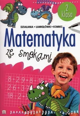 Matematyka ze smokami 2 - Podgórska Anna<br />
