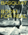 Basquiat Boom for Real! Dieter Buchhart, Eleanor Nairne, Lotte Johnson