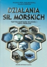 Działania sił morskich Taktyka marynarki wojennej - zarys problemu Krzysztof Ligęza, Rafał Miętkiewicz, Krzysztof Gawrysiak