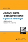 Umowy, pisma i pisma procesowe w sprawach handlowych z objaśnieniami i wzorami Robert Pabis