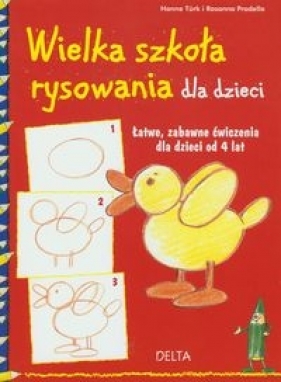 Wielka szkoła rysowania dla dzieci - Hanne Turk, Rosanna Pradella