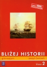 Bliżej historii 2 Zeszyt ćwiczeń Gimnazjum Plumińska-Mieloch Anita