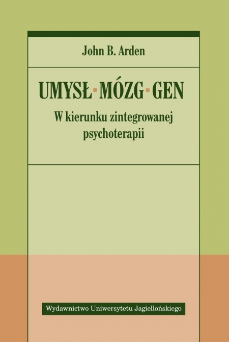 Umysł - Mózg - Gen. W kierunku zintegrowanej psychoterapii