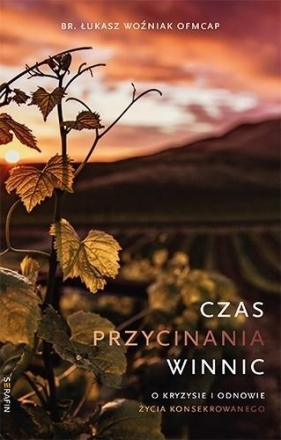 Czas przycinania winnic - Łukasz Woźniak