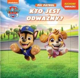 Ruchome obrazki 3D. Psi Patrol. Kto jest odważny? - Opracowanie zbiorowe