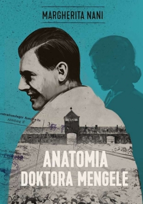 Anatomia doktora Mengele wyd. kieszonkowe - Margherita Nani